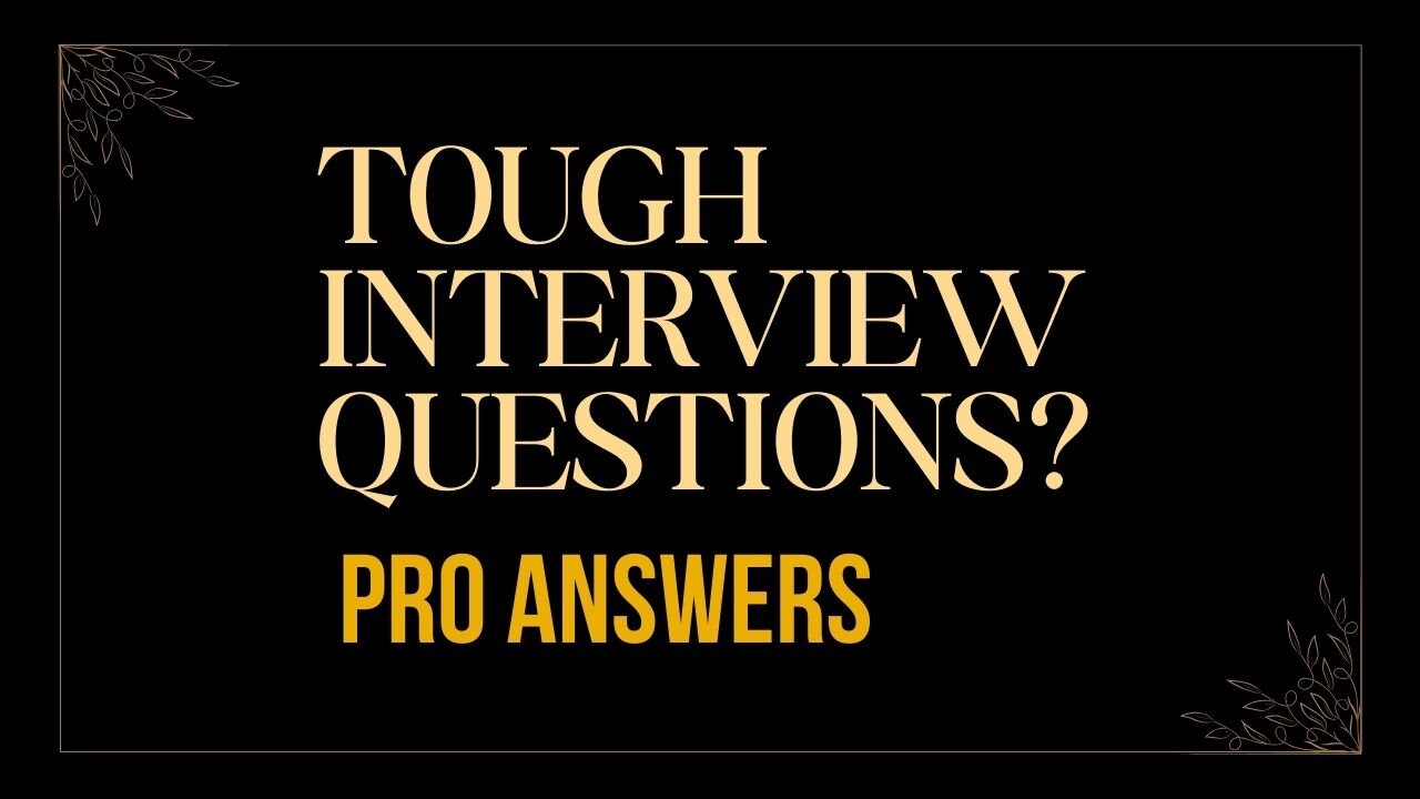 How to Handle Tough Interview Questions Like a Pro