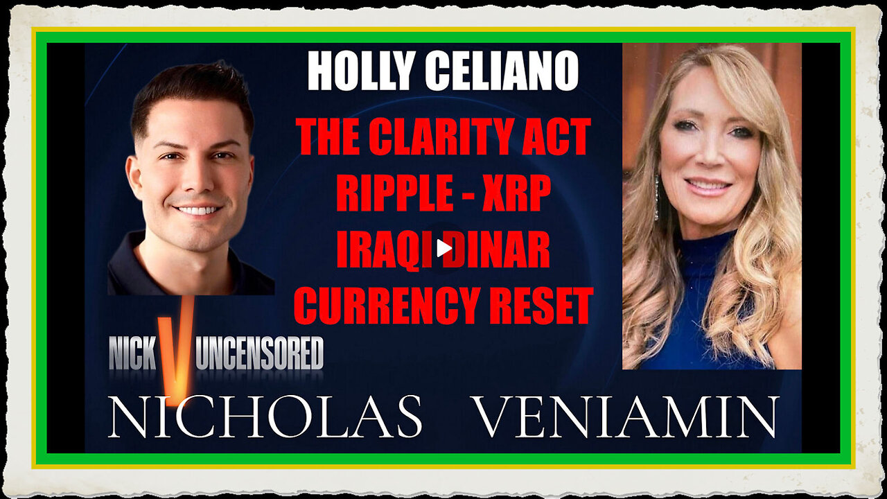 Holly Celiano Discusses The Clarity Act, Ripple XRP Iraqi Dinar with Nicholas Veniamin