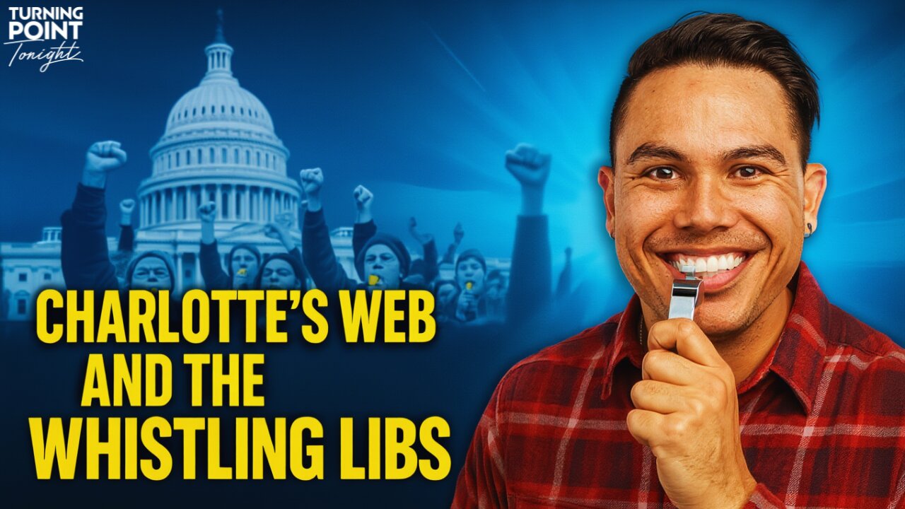 Charlotte’s Web and the Whistling Libs