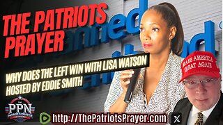 The Patriots Prayer: Why The Left Wins with Former Liberal Lisa Watson