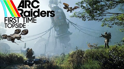 MY FIRST TIME PLAYING ARC RAIDERS WAS....