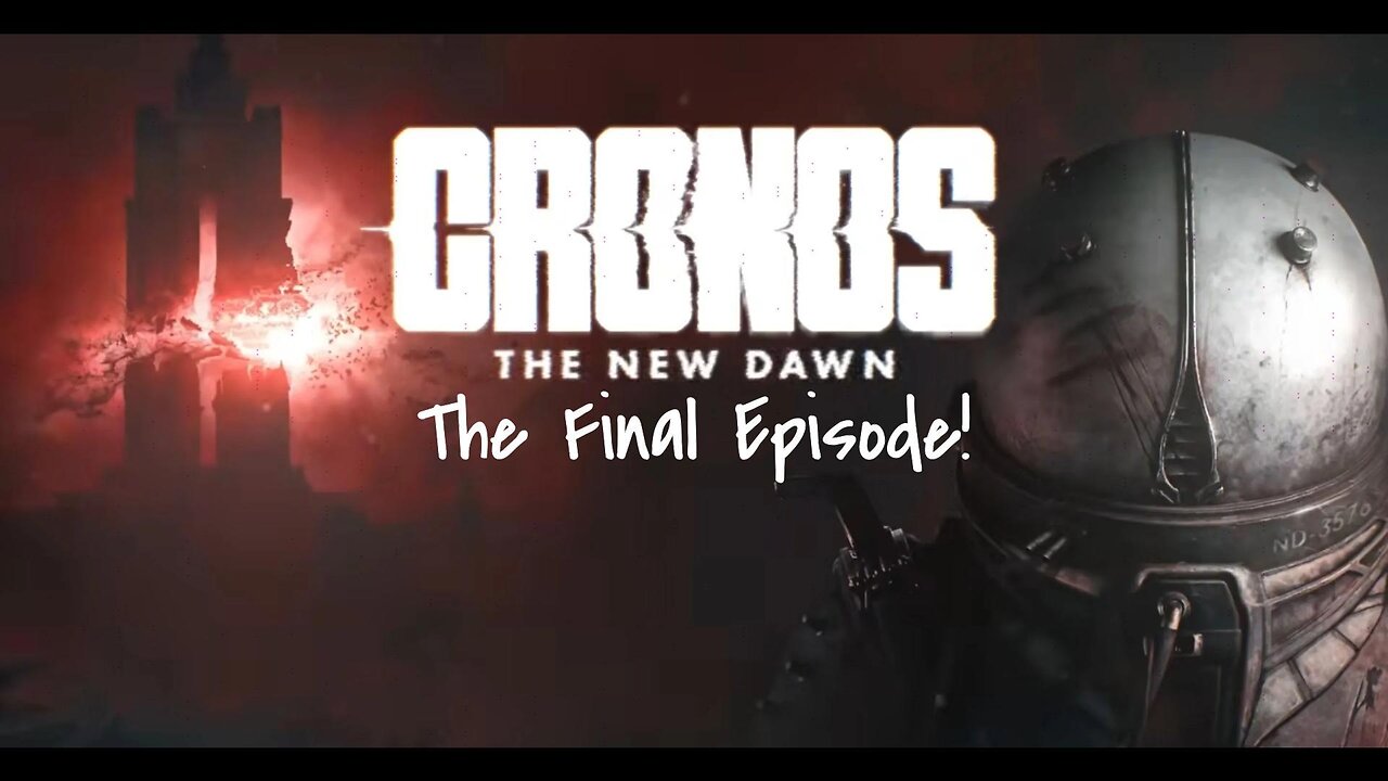 The Final Episode | Cronos The New Dawn