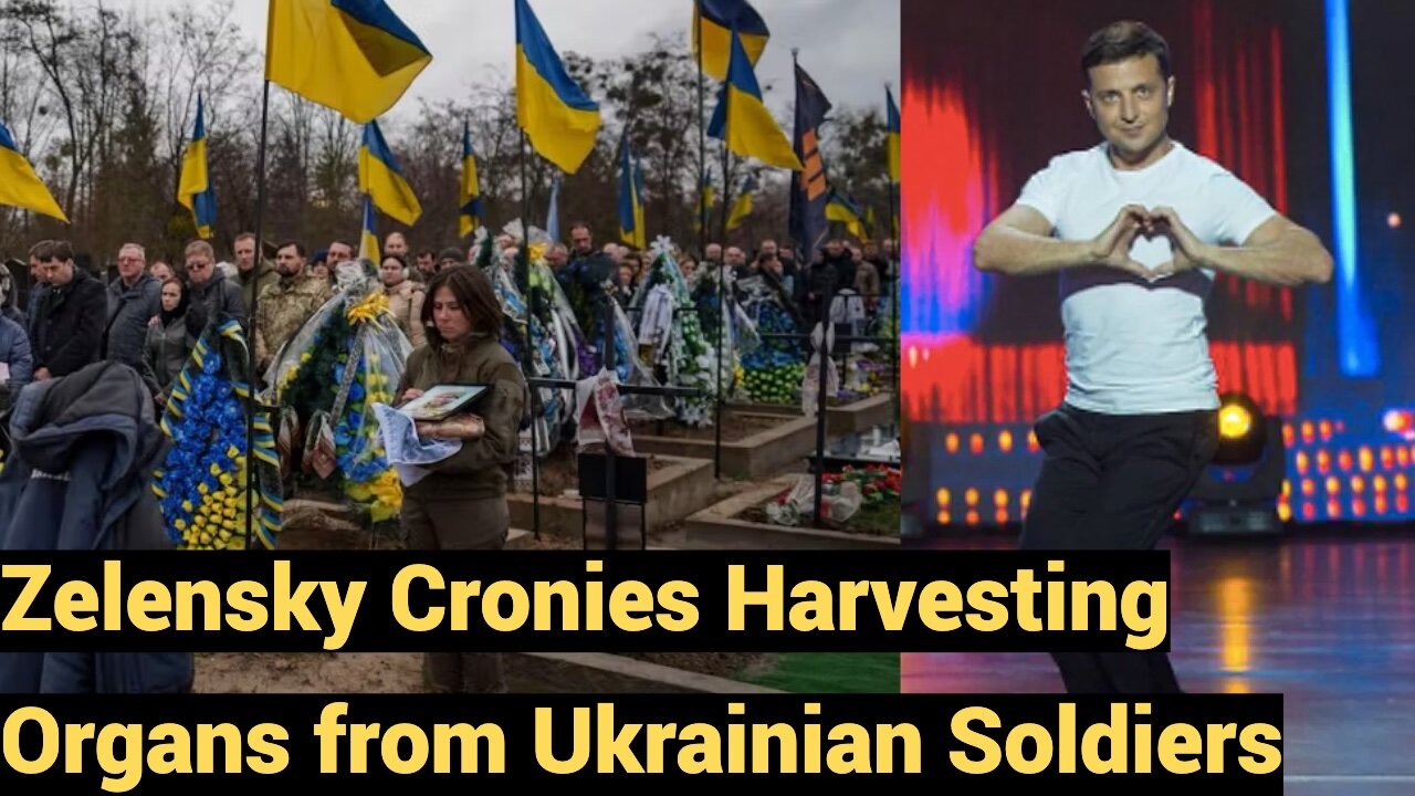 Zelensky Cronies Harvesting Organs From Dead Ukrainian Soldiers