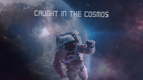 Caught in the Cosmos