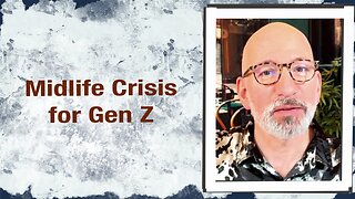 Midlife Crisis for Gen Z