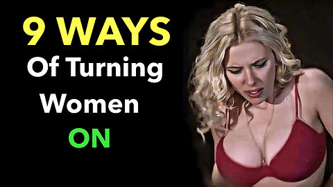 9 WAYS Of Turning Women ON | Psychology Facts About Women