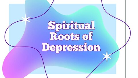 The Spiritual Roots of Depression