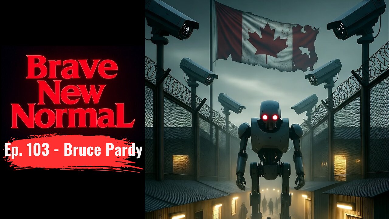 Brave New Normal Ep. 103 - Bruce Pardy: One Technocracy Under Hate Speech