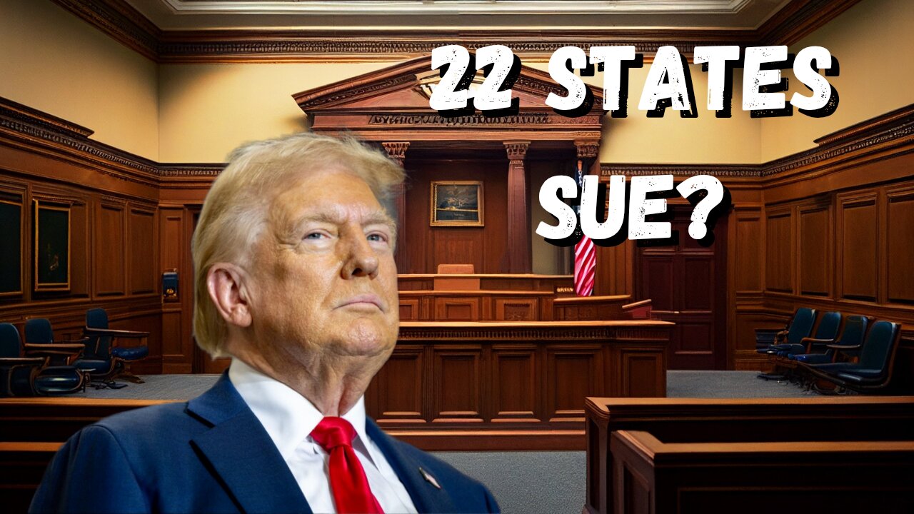 The LAWFARE Has Begun, 22 States SUE Donald Trump Over Birthright Citizenship