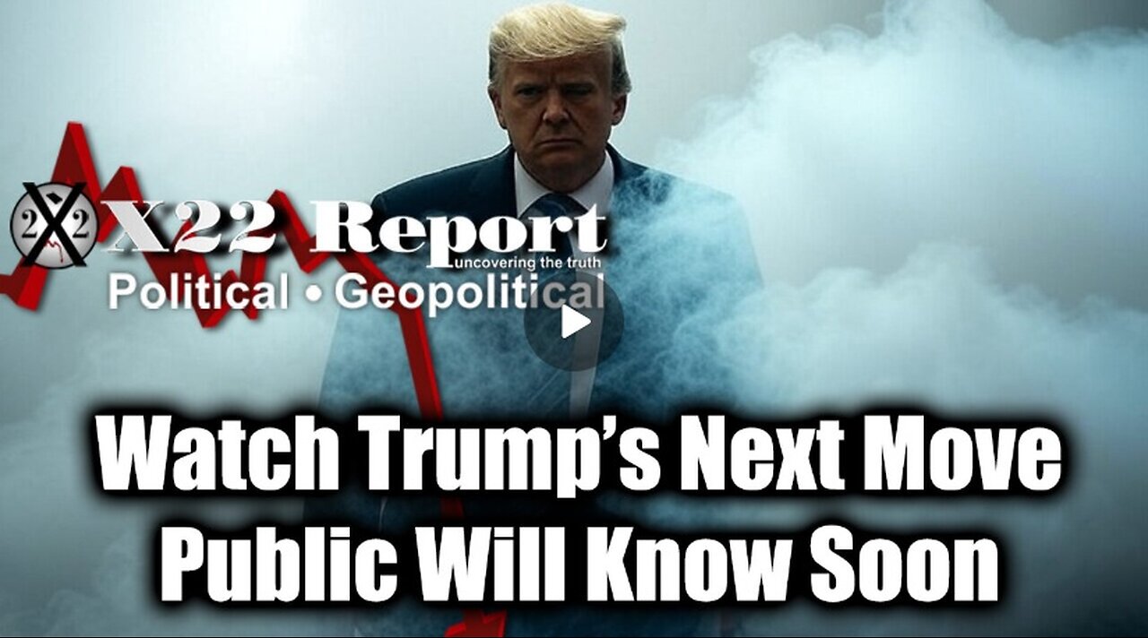 New X22 Report Feb 3 - Watch Trump’s Next Move, Public Will Know Soon