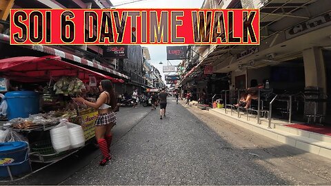 Ray Roams | Soi 6 | Day Scenes | Pattaya City | Thailand