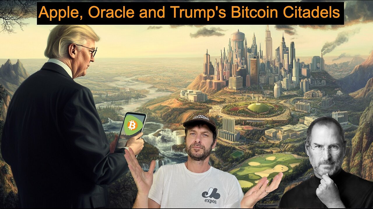 Apple, Oracle and Trump's Bitcoin Citadels, ep 9