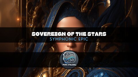 Sovereign of the Stars - Symphonic Epic music