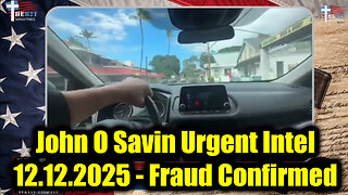 Juan O Savin Urgent Intel 12.12.25 - Fraud Confirmed