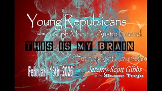 This Is My Brain... On A Sunday Conversation with Young Republicans - Feb 15, 2026