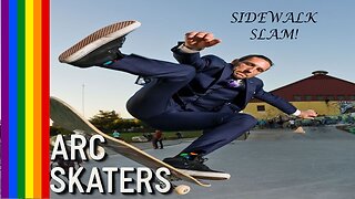 ARC SKATERS! SIDEWALK SLAM!