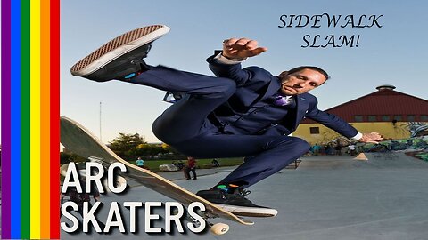 ARC SKATERS! SIDEWALK SLAM!