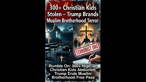 Rumble On: 300+ Christian Kids Abducted, Trump Ends Muslim Brotherhood Free Pass – Ep. 296, 11/26/25