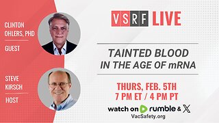 VSRF Live #213: Tainted Blood in the Age of mRNA