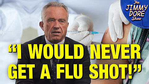 Flu Vaccine Makes You MORE Susceptible To Coronavirus - Robert F. Kennedy Jr., HHS Director