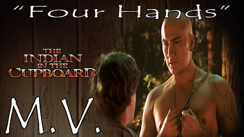 The Indian in the Cupboard - Music Video "Four Hands"