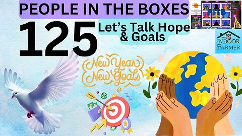 People In The Boxes ep 125, It's A New Year, Let's Talk Hope & Goals