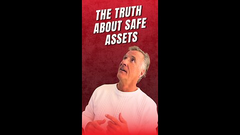 Your Safe Assets Arent Safe