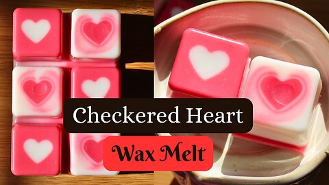 Checkered Heart Valentines Day Wax Melt Tutorial | Sweet Star Candles