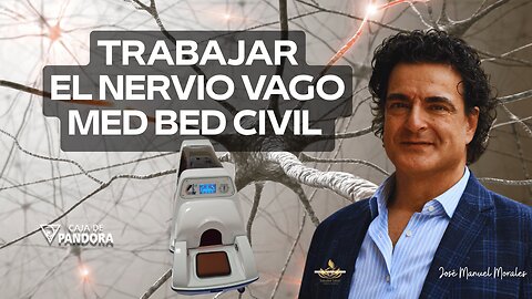 TRABAJAR EL NERVIO VAGO con MED BED CIVIL con José Manuel Morales