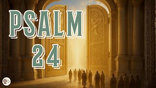 Psalm 24 Audio Bible Reading | The King of Glory (NIV with Text)