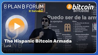 The Hispanic Bitcoin Armada - Plan ₿ Forum El Salvador 2025