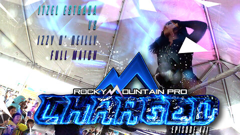 RMP Charged 471 | Izzy O' Reilly vs Itzel Estrada | Full Match