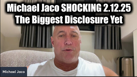 Michael Jaco SHOCKING 2.12.25 - The Biggest Disclosure Yet