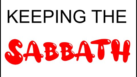 KEEPING THE SABBATH