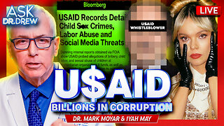 USAID Whistleblower: I Was Fired For Exposing "Corrupt Money Pit" w/ Dr. Mark Moyar & Iyah May (Pop Singer of Karmageddon & Real Life MD) – Ask Dr. Drew