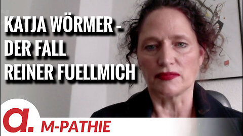 M-PATHIE – Zu Gast heute: Katja Wörmer “Der seltsame Fall des Dr. Fuellmich”