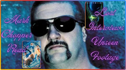 CHOPPER READS LOST INTERVIEWS AND SOME UNSEEN FOOTAGE. Alien Earth & The Fantastic Four: First Steps