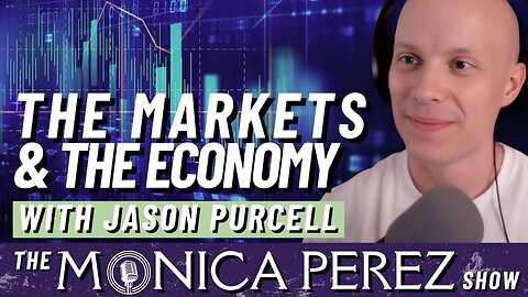 Jason Purcell's Take on the Markets & the Economy