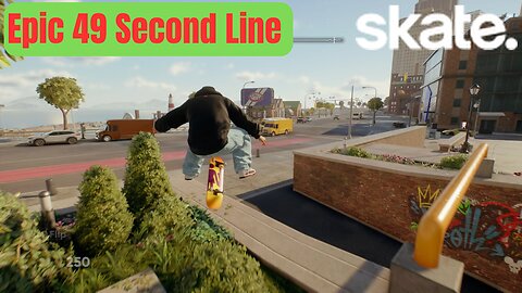 EA Skate. | Epic 49 Second Line | San Vansterdam | 4K