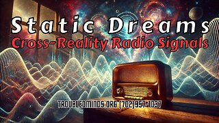 Static Dreams - Cross-Reality Radio Signals