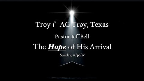 “The Hope of His Arrival” by Pastor Jeff Bell