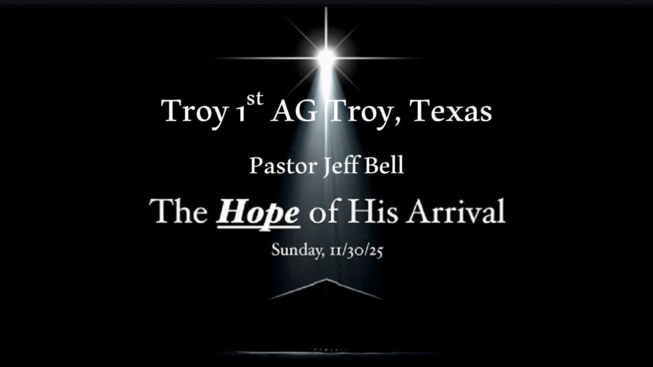 “The Hope of His Arrival” by Pastor Jeff Bell