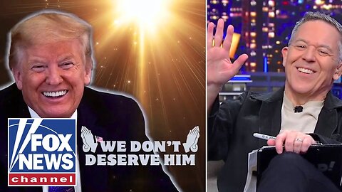 Gutfeld: We don't deserve him...