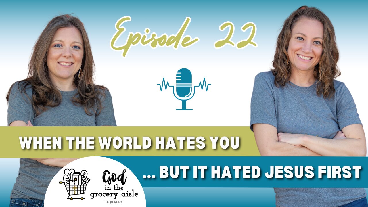 When The World Hates You, But It Hated Jesus First