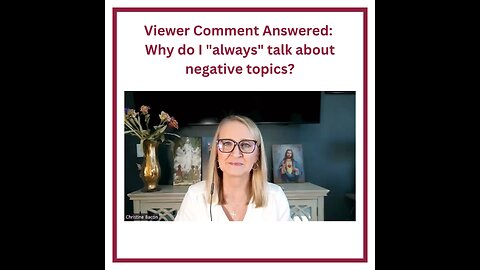 Viewer Comment Answered: Why do I "always" talk about negative topics?