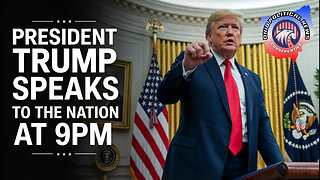 President Trump Speaks to The Nation at 9pm