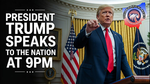 President Trump Speaks to The Nation at 9pm