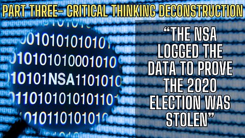 PART 3 - The NSA Logged The Data To Prove The 2020 Election Was Stolen