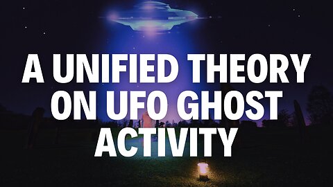 A unified theory on UFO Ghost activity