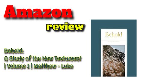 Behold: A Study of the New Testament #Review